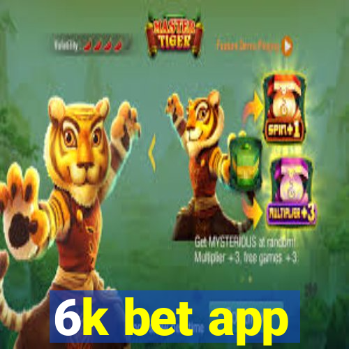 6k bet app